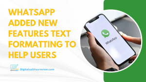 WhatsApp Added New Features Text Formatting to Help Users